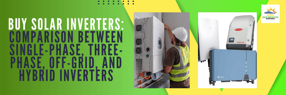 Buy Solar Inverters: comparison between single phase, three-phase, hybrid and off grid inverters